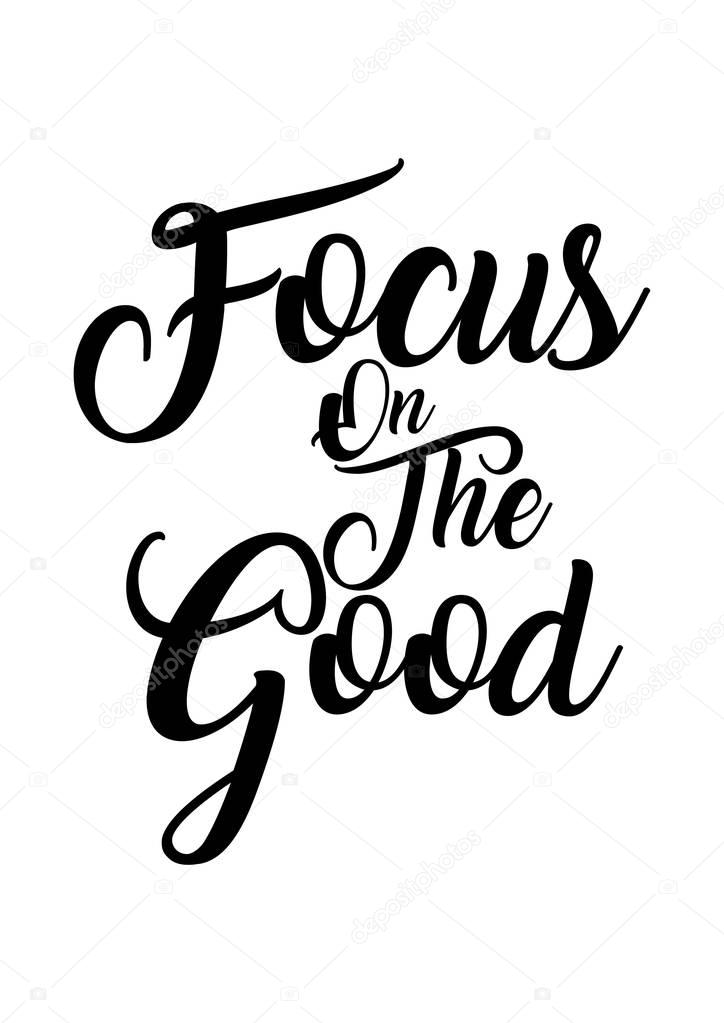 Focus on the good quote