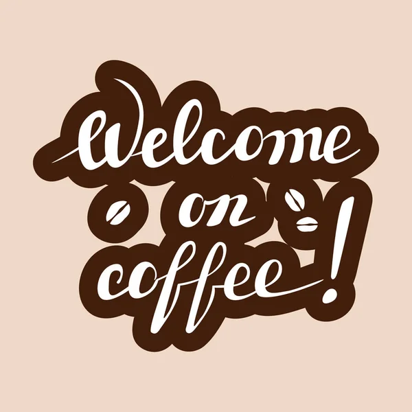 Καλώς ήρθατε στο καφέ γράμματα. Ιδιόχειρη επιγραφή για καφέ πινακίδα. — Διανυσματικό Αρχείο