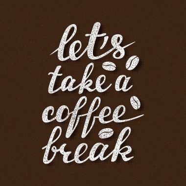 Bir kahve molası yazı alalım. Kafe tabela veya poster tasarımı için el yazısı yazıt.