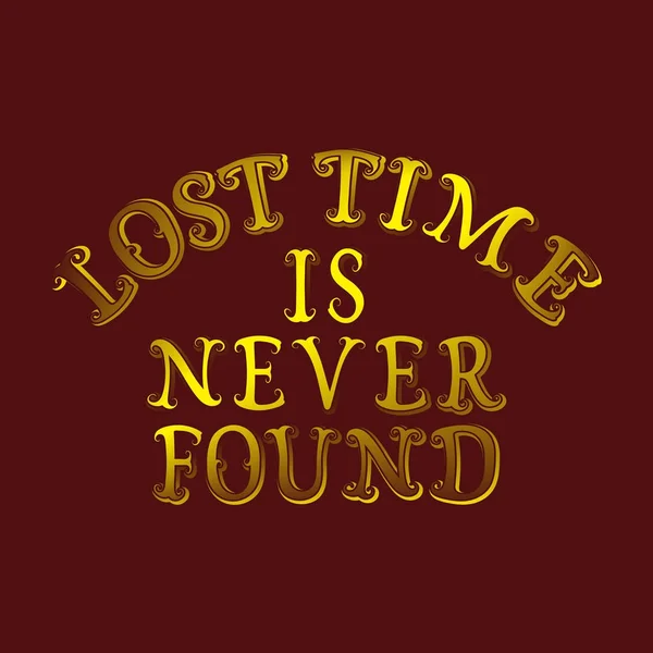 O tempo perdido nunca é encontrado. Inglês dizendo em vermelho amarelo misturado cor. T-shirt, cartaz, banner, design de cartão postal . — Vetor de Stock