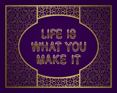 Ne yaparsın hayattır. İngilizce söyleyerek. Altın ifade harflerle süslü çerçeve.