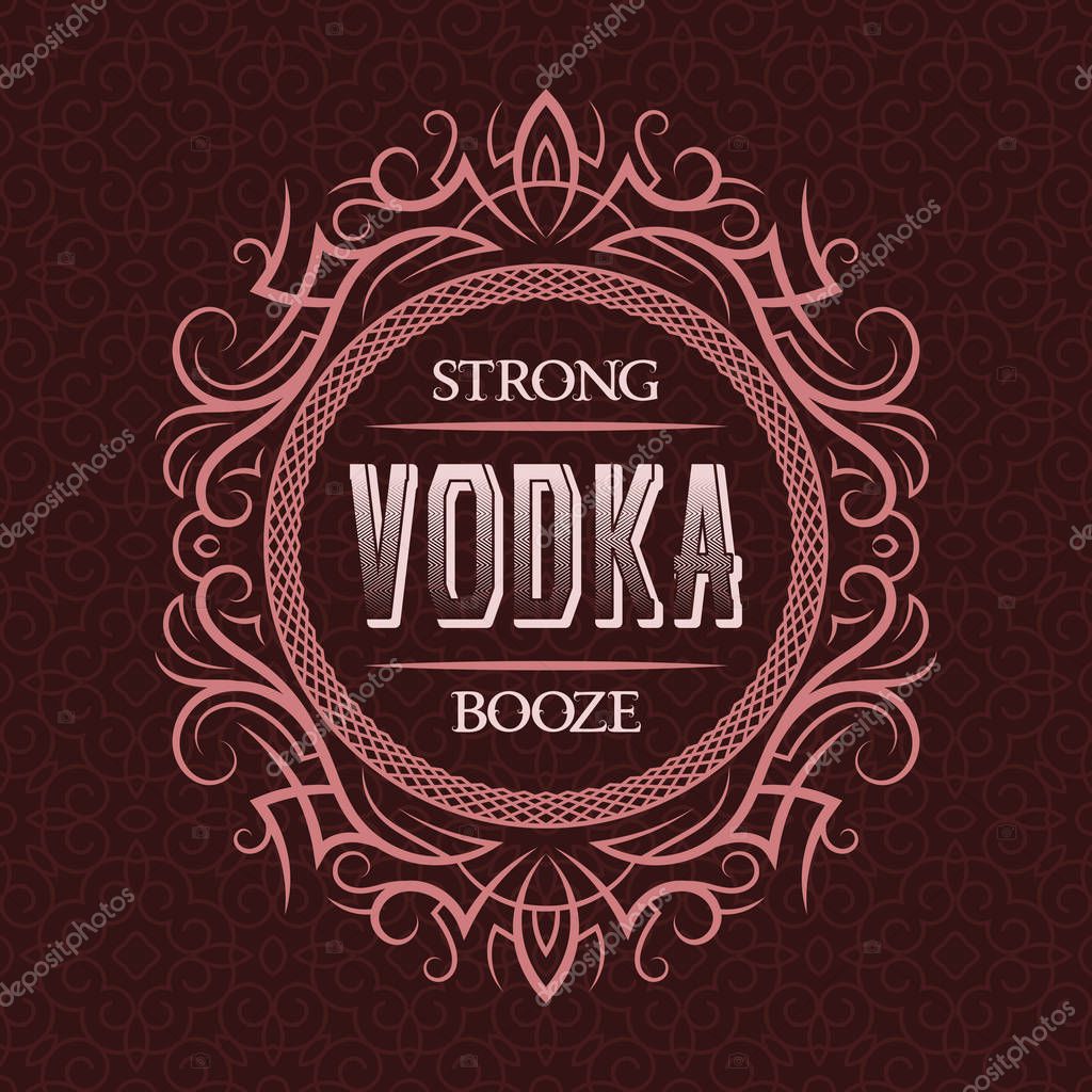 Vodka strong booze label design template. Patterned vintage frame with text on pattern background.