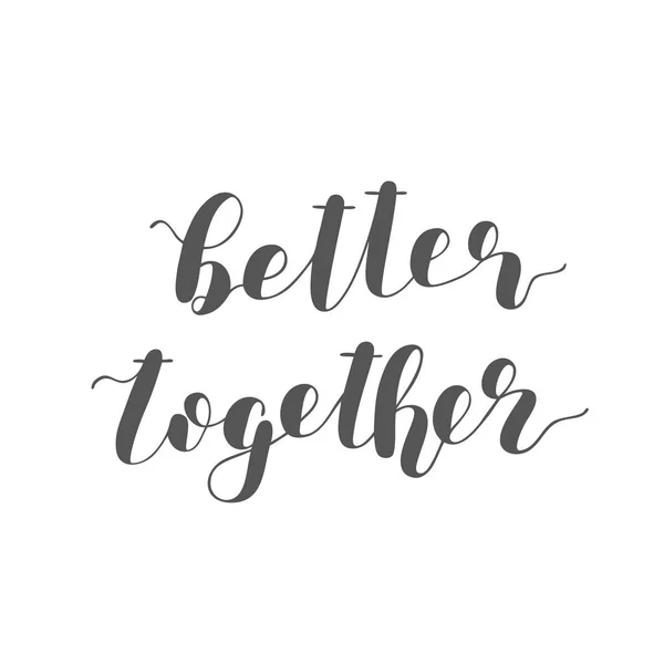 Birlikte daha iyi. Fırça harfleri. — Stok fotoğraf