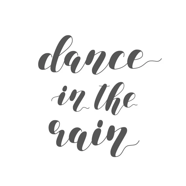 Dance in the rain. Brush lettering illustration.