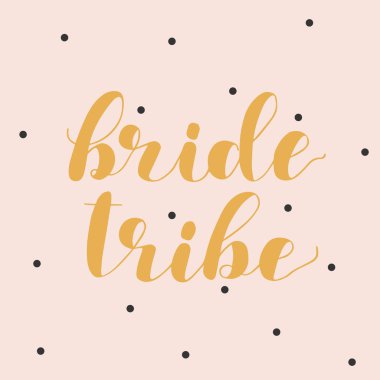 Bride tribe. Brush lettering illustration. clipart