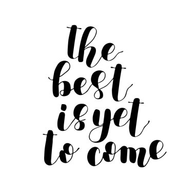 The best is yet to come. Lettering illustration. clipart