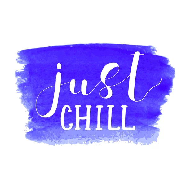 Po prostu chill. Ilustracja literowanie. — Wektor stockowy