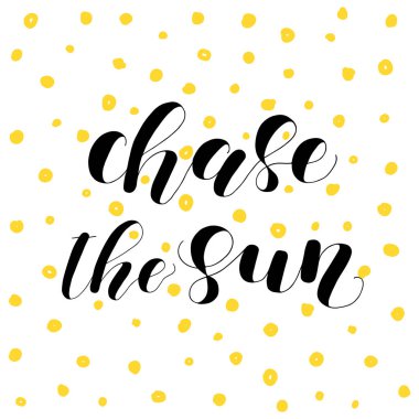 Güneşin kovalamak. Örnek yazı.