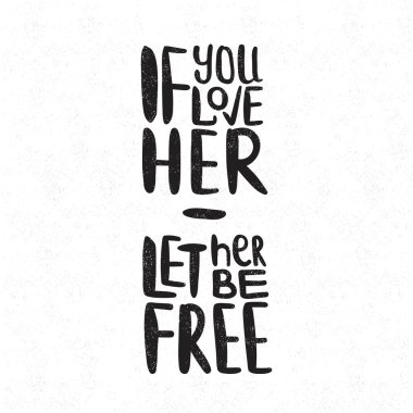-Onu seviyorsan onu özgür olmak izin