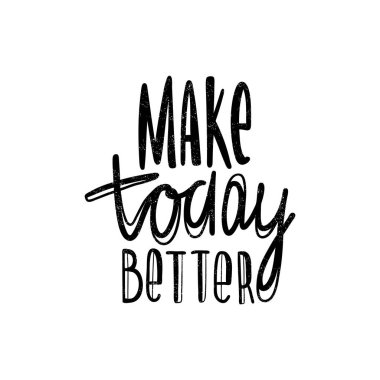 Bugün daha iyi yapmak.