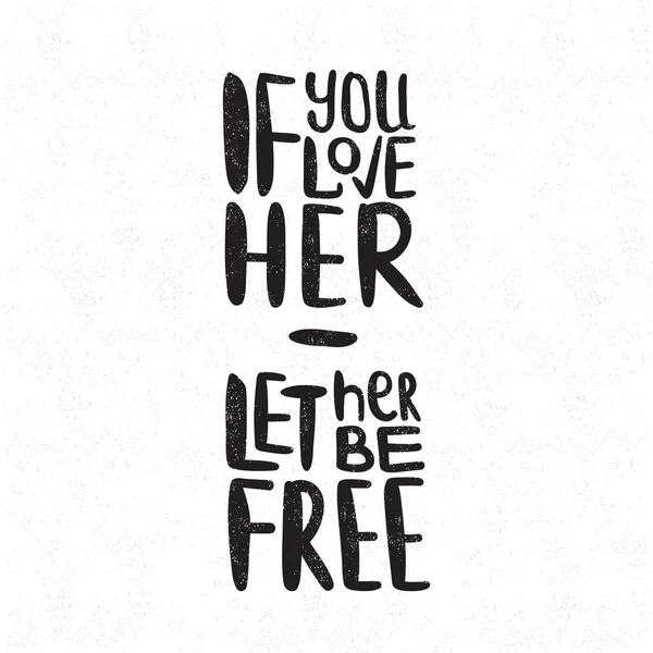 -Onu seviyorsan onu özgür olmak izin