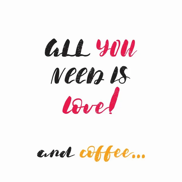 Alles, was Sie brauchen, ist Liebe und Kaffee. — Stockvektor