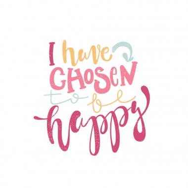 Mutlu olmak seçtiniz