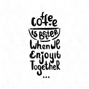 Ne zaman biz birlikte zevk kahve iyidir