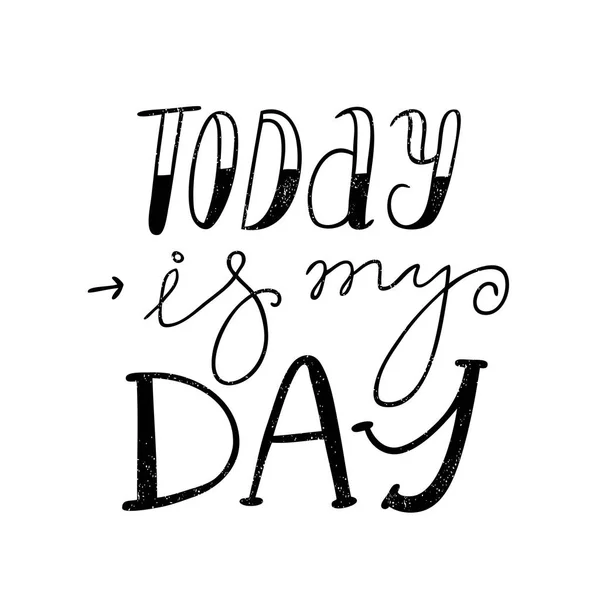 Today is my day — Stock Vector