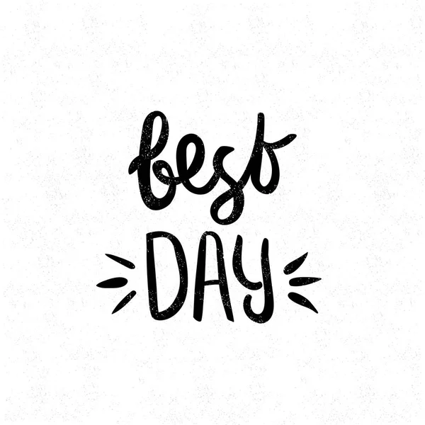 Best day. Black and white lettering — Stock Vector