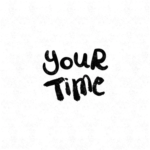 Senin zamanın. Siyah ve beyaz yazı