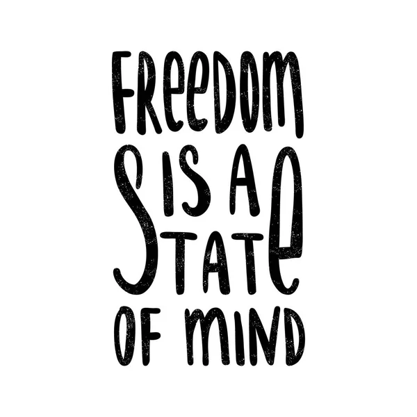 Freedom is a state of mind — Stock Vector