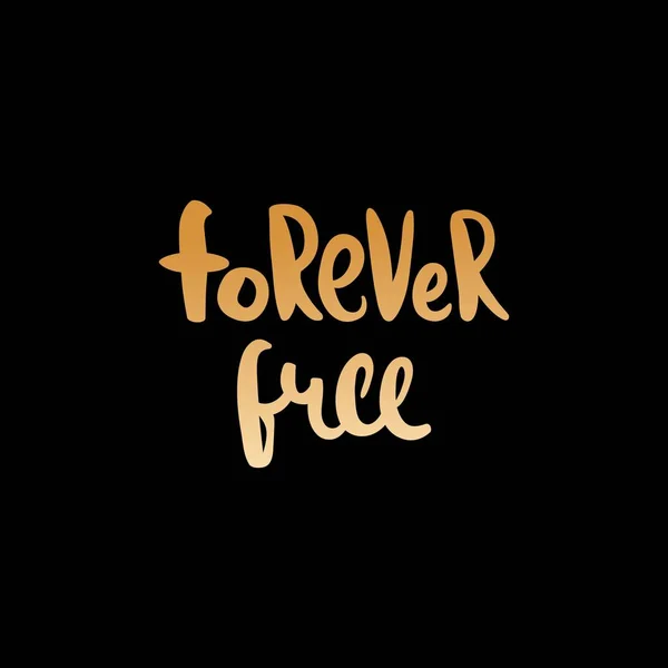 Forever free. Golden lettering — Stock Vector