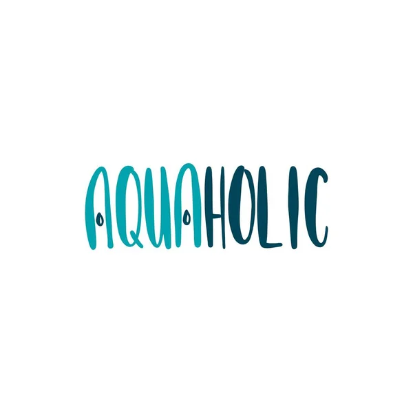 Aquaholic. Letras coloridas brilhantes — Vetor de Stock