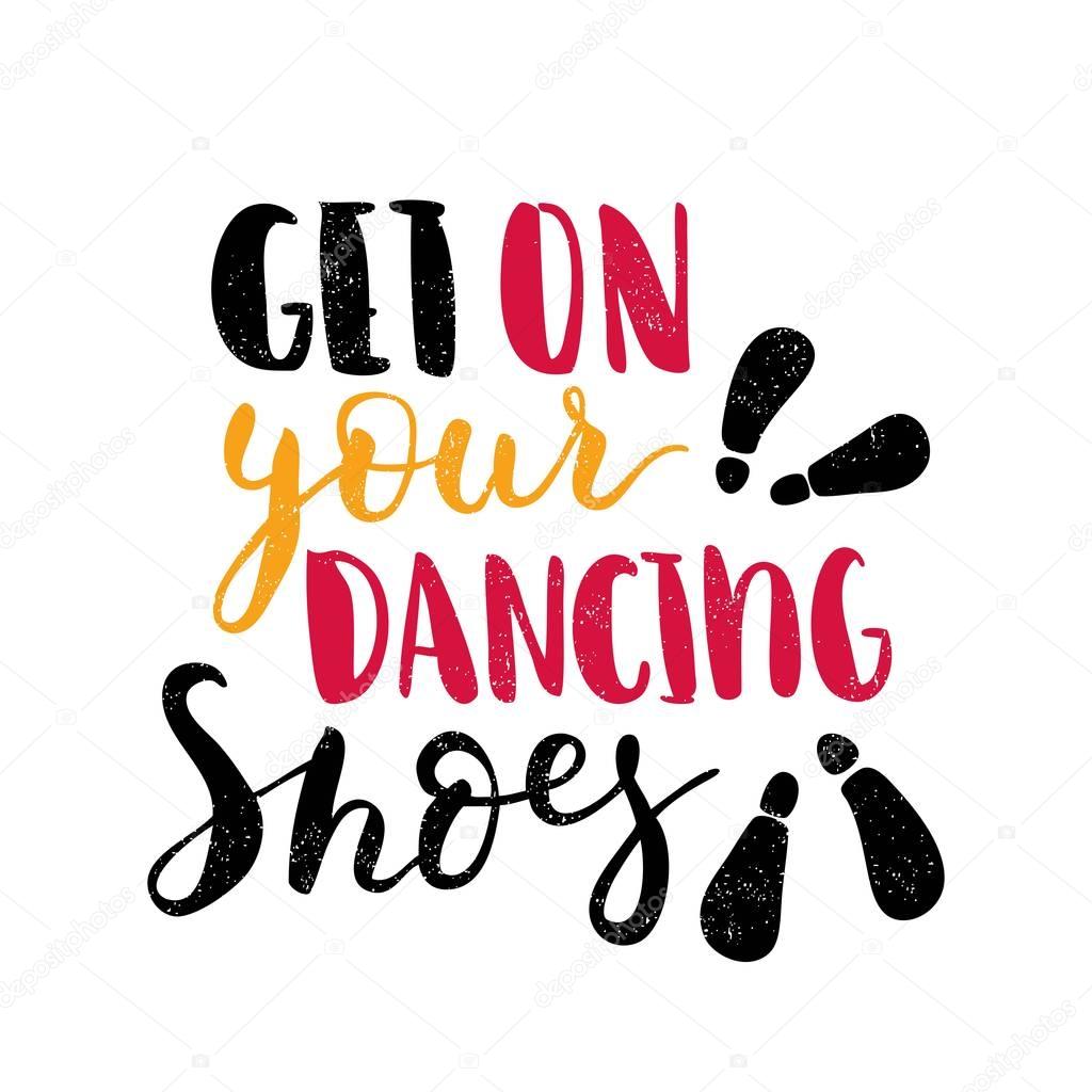 Get on your dancing shoes. — Stock Vector © wewhitelist 166030502