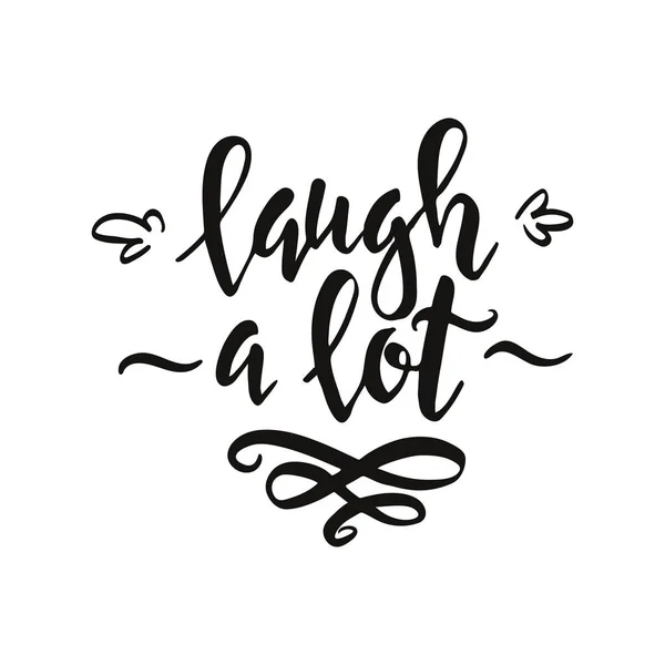 Laugh a lot. Conceptual handwritten phrase T shirt calligraphic design. Inspirational vector typography. — Stock Vector