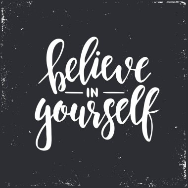 Believe in yourself. Inspirational vector Hand drawn typography poster. T shirt calligraphic design. clipart