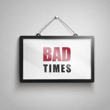 kötü zamanlar metin asılı üye, izole gri arka plan 3d çizim