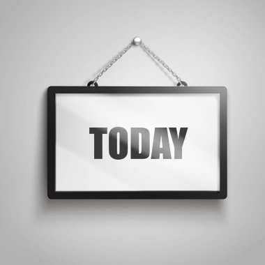 işareti, 3d illüstrasyon izole gri arka plan asılı üzerinde bugün metin