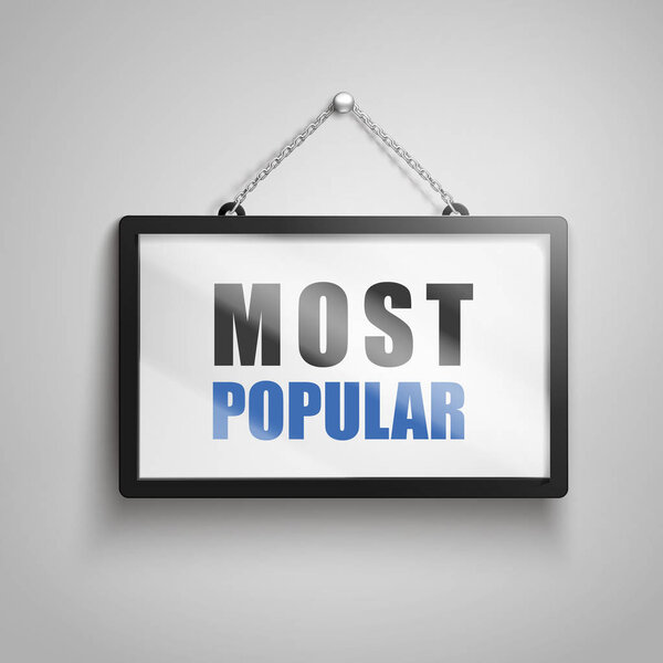 most popular text on hanging sign, isolated gray background 3d illustration