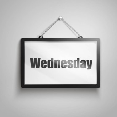 İşareti, 3d illüstrasyon izole gri arka plan asılı üzerinde Çarşamba metin