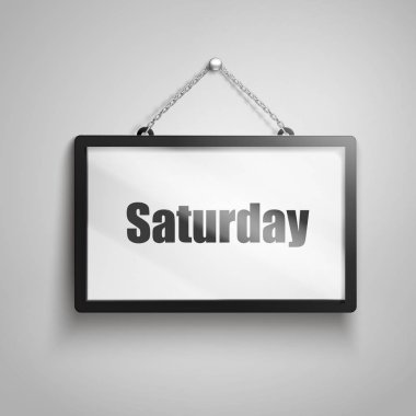 İşareti, 3d illüstrasyon izole gri arka plan asılı üzerinde Cumartesi metin