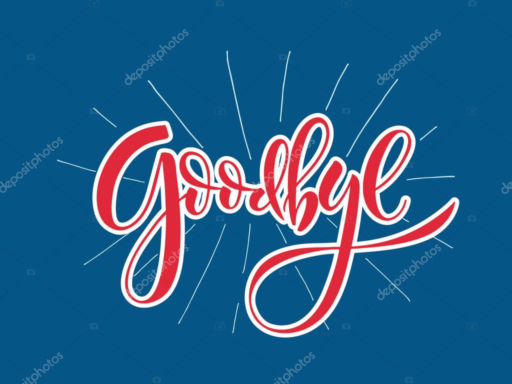 Hand sketched Goodbye lettering typography. Goodbye logotype, badge, icon, logo, banner, tag. Vector illustration