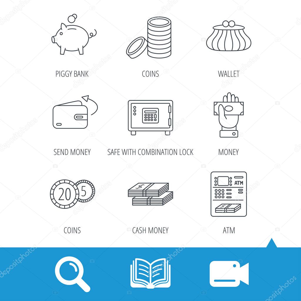 Piggy bank, cash money and wallet icons. Safe box, send money and dollar usd linear signs. Give money, coins and ATM icons. Video cam, book and magnifier search icons. Vector