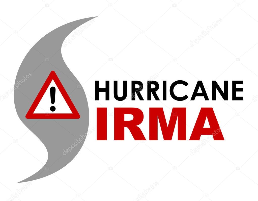 An illustration of Hurricane Irma with text and Warning Sign. Hurricane Irma is a storm that formed in September 2017 in the Caribbean, creating a path of destruction and approached Florida in the US.