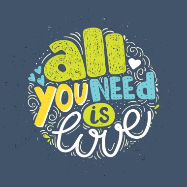 All we need is love hand drawn lettering quote. clipart