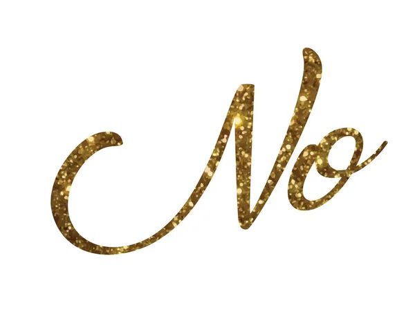 Altın glitter izole el yazma hayır kelime — Stok Vektör