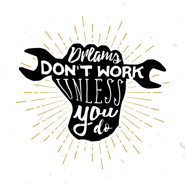 Dreams don 't work unless you do - motivational and inspirational quote in vintage style — стоковый вектор