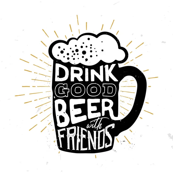 Buvez une bonne bière avec des amis - citation dans la tasse de bière , — Image vectorielle