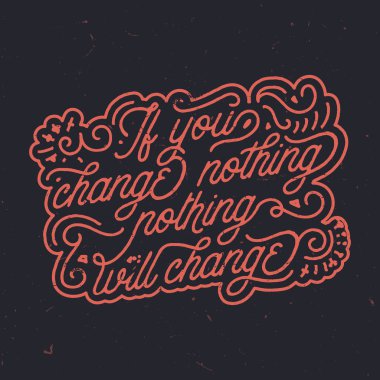 Hiçbir şey değiştirirseniz, hiçbir şey-ecek değişmek - vintage retro tipografi