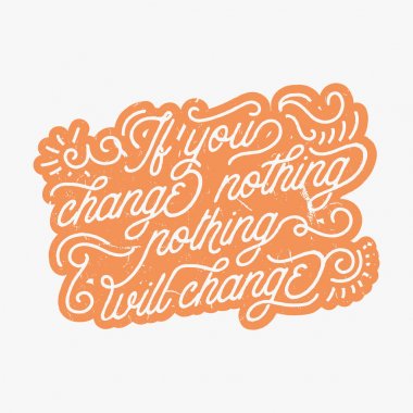 Hiçbir şey değiştirirseniz, hiçbir şey-ecek değişmek - vintage retro tipografi