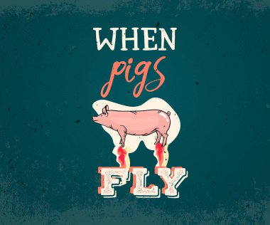 Domuzlar İngiliz deyimi tipografisini domuz çizimi ile uçurduklarında, klasik poster konsepti