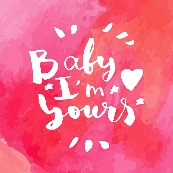 Baby I 'm Yours. Открытка на день Святого Валентина
