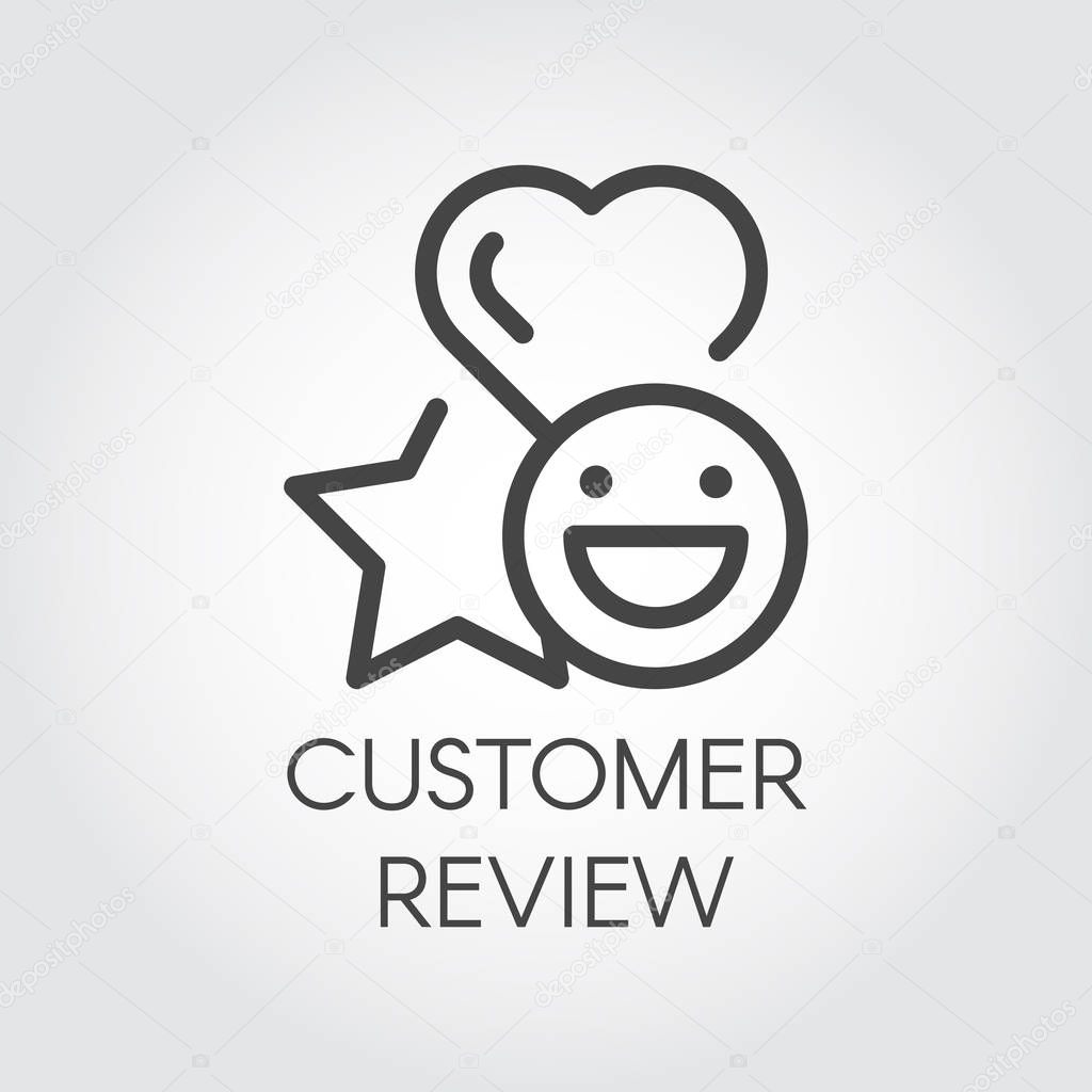 Customer review line icon. Star, heart and positive emotions smile signs. Feedback concept symbols. Evaluation of service, sticker for chat, messenger. Labels of expressions of approval. Vector