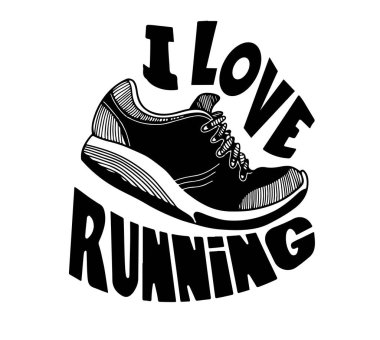 Fun words. Running quote. Hand drawn vintage illustration with inscription. This illustration can be used as a print on t-shirts and bags, stationary or as a poster