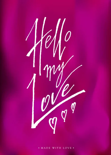 Hola mi tarjeta de felicitación de amor con caligrafía . — Vector de stock