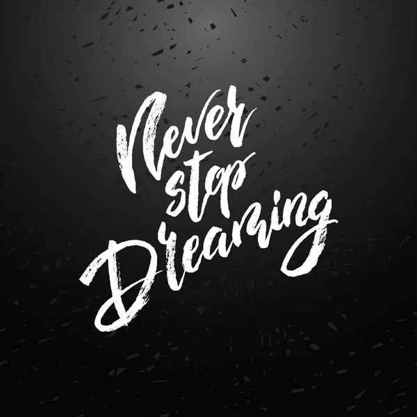 N'arrête jamais de rêver. Calligraphie moderne au pinceau . — Image vectorielle