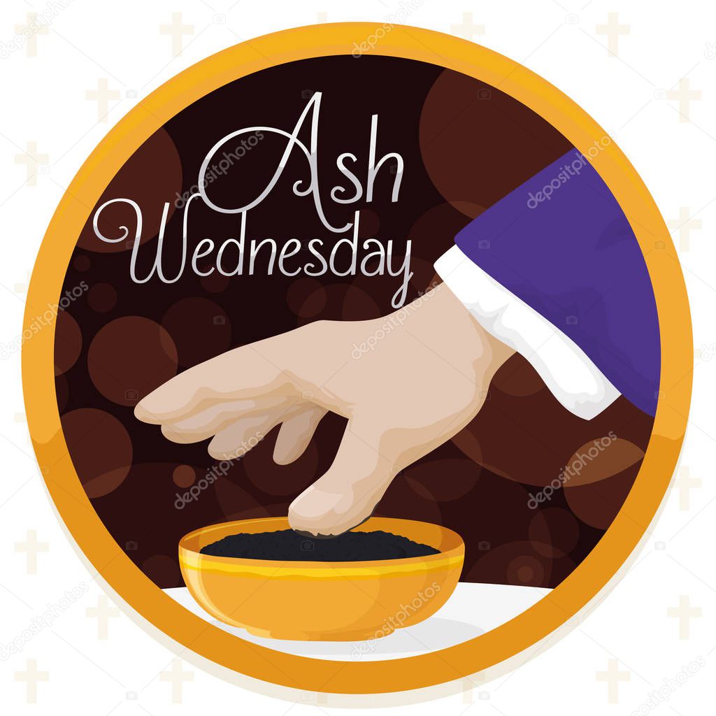Ash Wednesday Design with Button, Priest Hand and Blessed Ashes, Vector Illustration