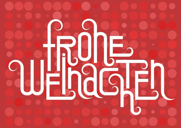 Vector Composición Fuente Letras Festivas Decorativas Frohe Weinachten Feliz Navidad — Vector de stock