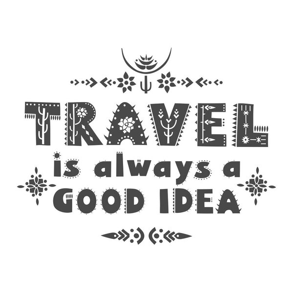 Lettering poster "Travel is always a good idea".